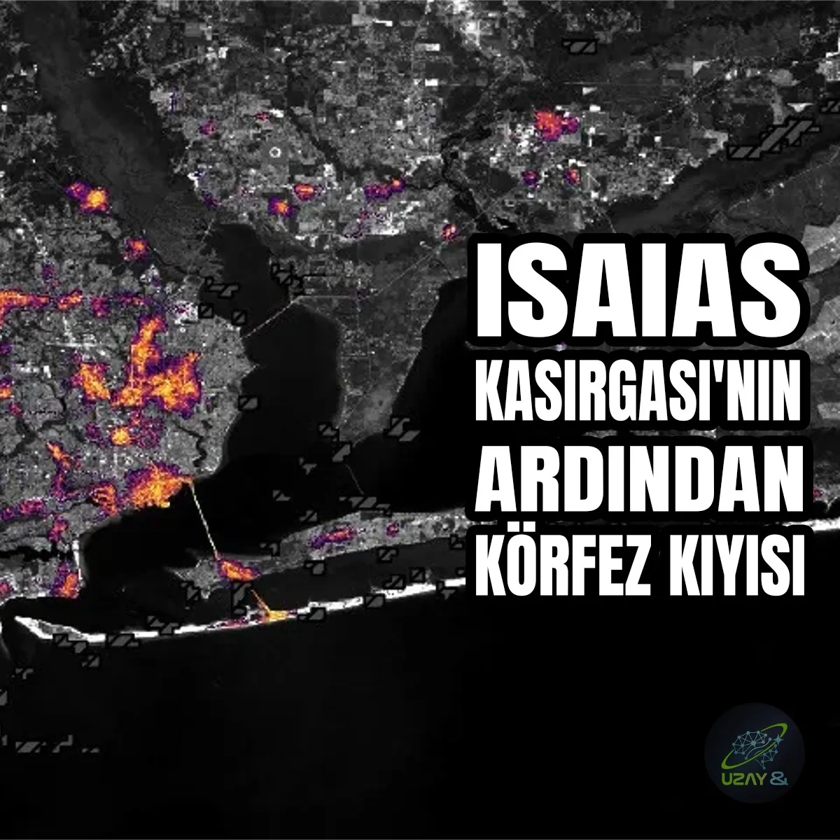 Isaias Kasırgası'nın Ardından Körfez Kıyısı: Uzaydan Gece Işıklarının Sönüşü ve Yeniden Doğuşu