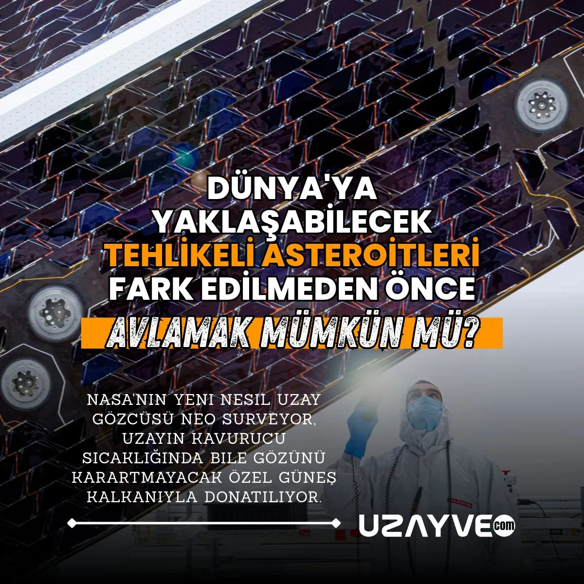 NASA'nın NEO Surveyor Teleskobu İçin Geliştirdiği Güneş Kalkanı Teknolojisi