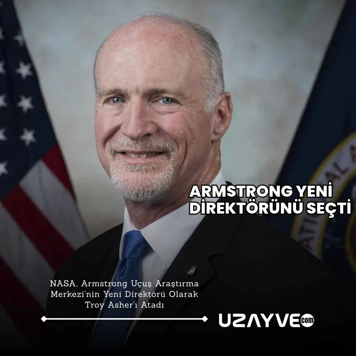 NASA, Armstrong Uçuş Araştırma Merkezi'nin Yeni Direktörü Olarak Troy Asher'ı Atadı